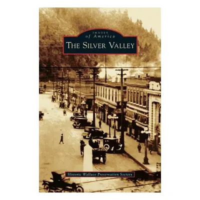 "Silver Valley" - "" ("Historic Wallace Preservation Society")