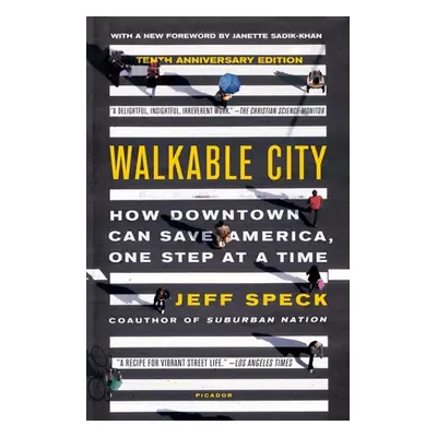 "Walkable City (Tenth Anniversary Edition): How Downtown Can Save America, One Step at a Time" -