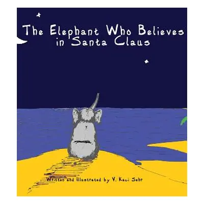 "The Elephant Who Believes in Santa Claus" - "" ("Sehr V. Kaci")