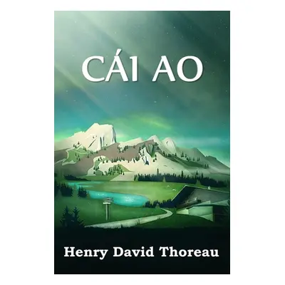 "Ci Ao: Walden, Vietnamese edition" - "" ("Thoreau Henry David")