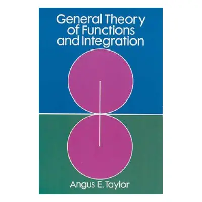 "General Theory of Functions and Integration" - "" ("Taylor Angus E.")