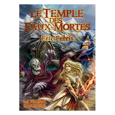 "Le temple des Eaux-Mortes" - "" ("Ferris Eric")