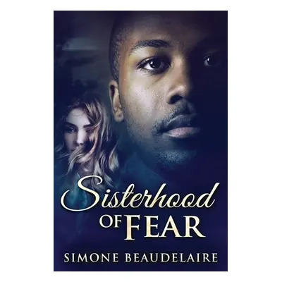 "Sisterhood of Fear" - "" ("Beaudelaire Simone")