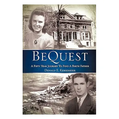 "Bequest" - "" ("Kersemeier Donald E.")