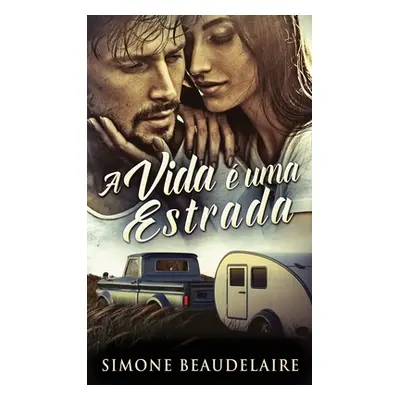 "A vida uma estrada" - "" ("Beaudelaire Simone")