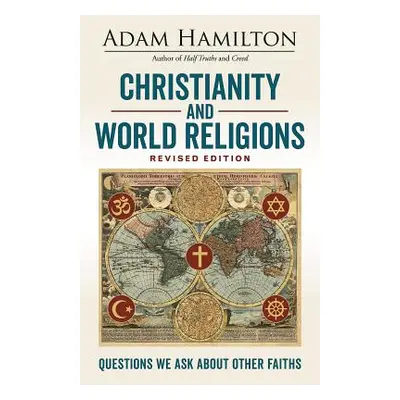 "Christianity and World Religions Revised Edition: Questions We Ask about Other Faiths" - "" ("H