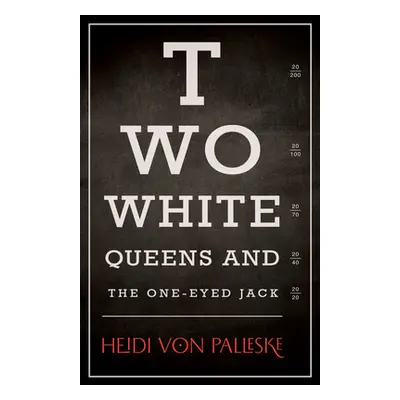 "Two White Queens and the One-Eyed Jack" - "" ("Von Palleske Heidi")