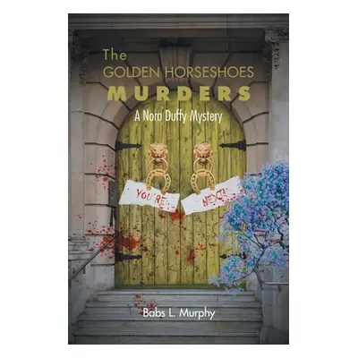 "The Golden Horseshoes Murders: A Nora Duffy Mystery" - "" ("Murphy Babs L.")