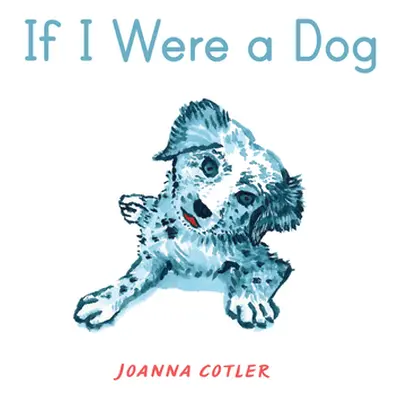 "If I Were a Dog" - "" ("Cotler Joanna")