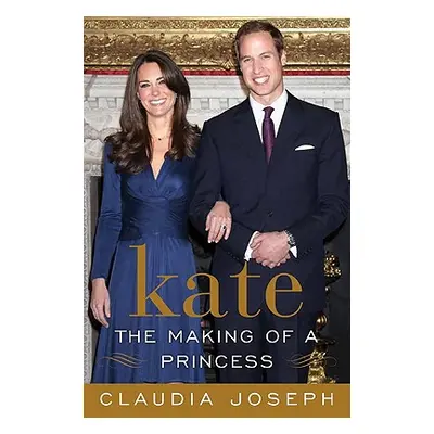 "Kate: The Making of a Princess" - "" ("Joseph Claudia")