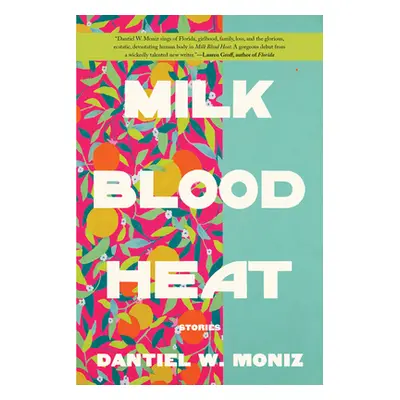 "Milk Blood Heat" - "" ("Moniz Dantiel W.")