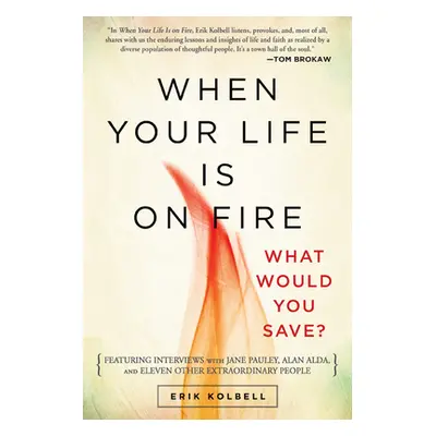 "When Your Life Is on Fire: What Would You Save?" - "" ("Kolbell Erik")