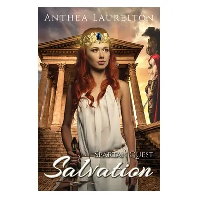 "Spartan Quest - Salvation" - "" ("Laurelton Anthea")