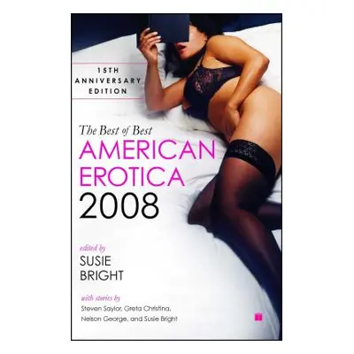 "The Best of Best American Erotica 2008: 15th Anniversary Edition" - "" ("Bright Susie")