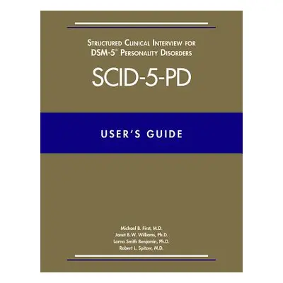 "User's Guide for the Structured Clinical Interview for Dsm-5 Personality Disorders (Scid-5-Pd)"