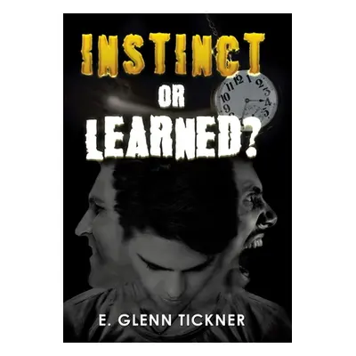 "Instinct or Learned?" - "" ("Tickner E. Glenn")