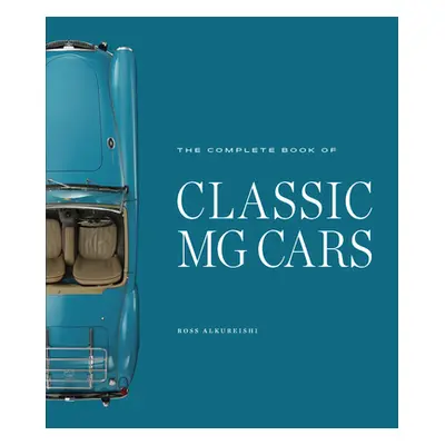 "The Complete Book of Classic MG Cars" - "" ("Alkureishi Ross")