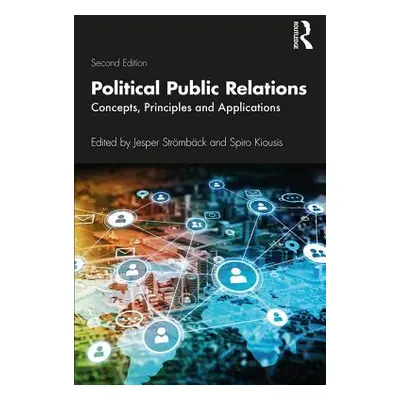 "Political Public Relations: Concepts, Principles, and Applications" - "" ("Stromback Jesper")