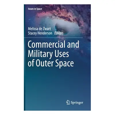 "Commercial and Military Uses of Outer Space" - "" ("De Zwart Melissa")