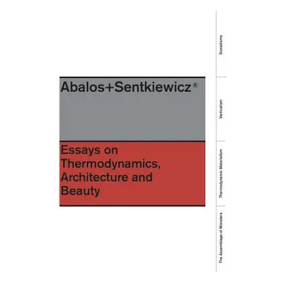 "Essays on Thermodynamics: Architecture and Beauty" - "" ("Abalos Inaki")