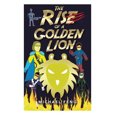 "The Rise of a Golden Lion" - "" ("Feng Michael")