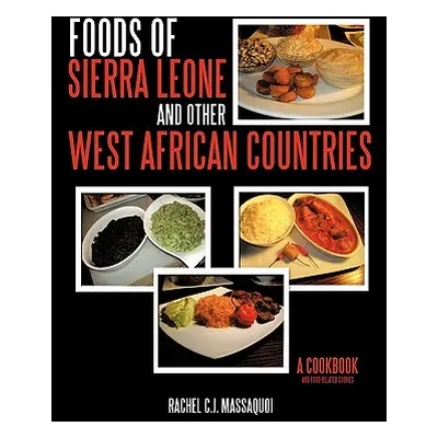 "Foods of Sierra Leone and Other West African Countries: A Cookbook" - "" ("Massaquoi Rachel C. 