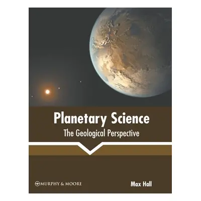 "Planetary Science: The Geological Perspective" - "" ("Hall Max")