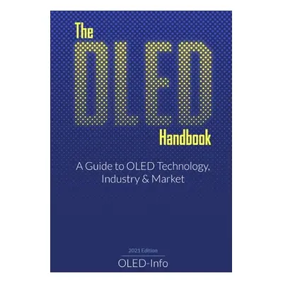 "The OLED Handbook: A guide to the OLED industry, technology and market" - "" ("Mertens Ron")