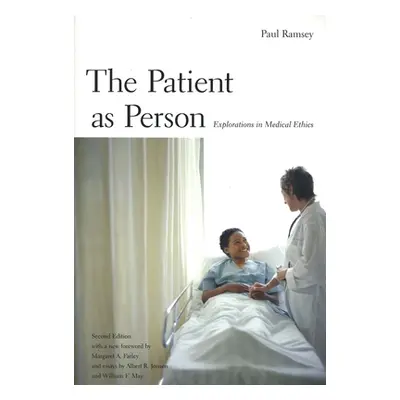 "The Patient as Person: Explorations in Medical Ethics, Second Edition" - "" ("Ramsey Paul")