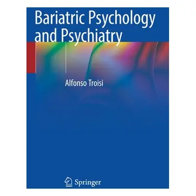 "Bariatric Psychology and Psychiatry" - "" ("Troisi Alfonso")