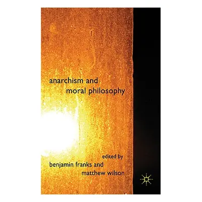 "Anarchism and Moral Philosophy" - "" ("Franks B.")