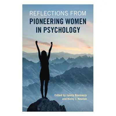 "Reflections from Pioneering Women in Psychology" - "" ("Bookwala Jamila")