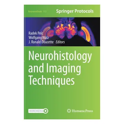 "Neurohistology and Imaging Techniques" - "" ("Pelc Radek")