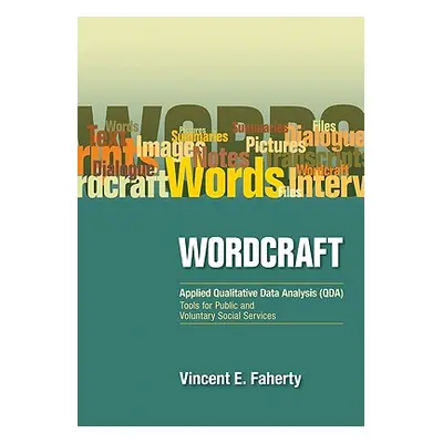 "Wordcraft: Applied Qualitative Data Analysis (Qda):: Tools for Public and Voluntary Social Serv