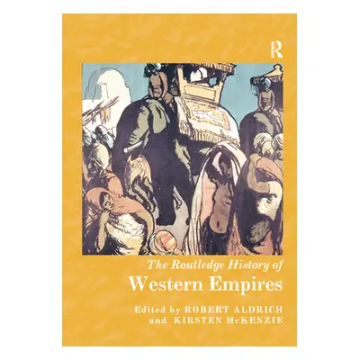 "The Routledge History of Western Empires" - "" ("Aldrich Robert")