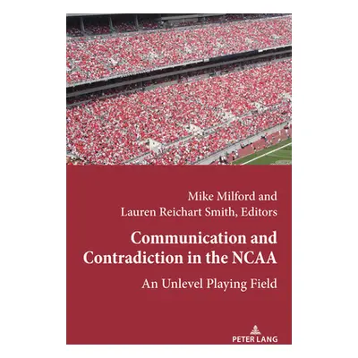 "Communication and Contradiction in the NCAA; An Unlevel Playing Field" - "" ("Wenner Lawrence A