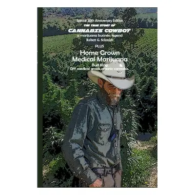 "The true story of Cannabis Cowboy - a marijuana business legend PLUS Home Grown Medical Marijua