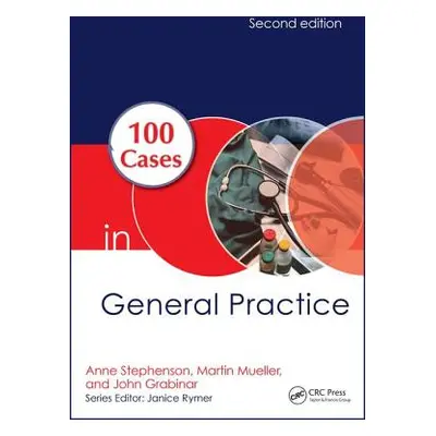 "100 Cases in General Practice" - "" ("Stephenson Anne")