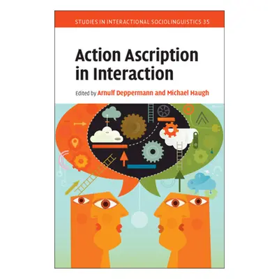 "Action Ascription in Interaction" - "" ("Deppermann Arnulf")