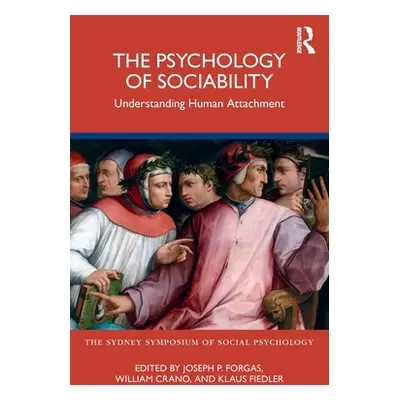 "The Psychology of Sociability: Understanding Human Attachment" - "" ("Forgas Joseph P.")