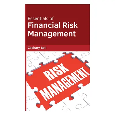 "Essentials of Financial Risk Management" - "" ("Bell Zachary")