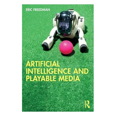 "Artificial Intelligence and Playable Media" - "" ("Freedman Eric")