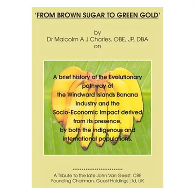 "'From Brown Sugar to Green Gold': A brief history of the Evolutionary pathway of the Windward I