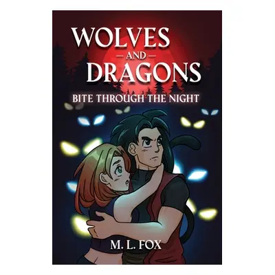 "Wolves and Dragons: Bite Through the Night" - "" ("Fox M. L.")