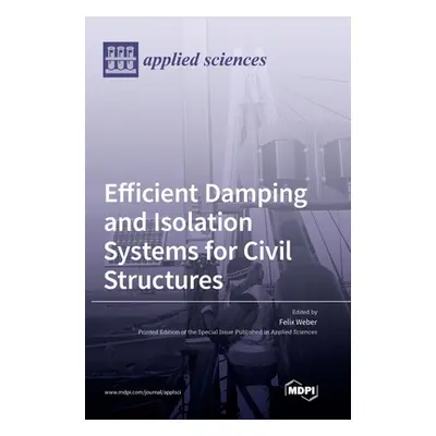 "Efficient Damping and Isolation Systems for Civil Structures" - "" ("Weber Felix")