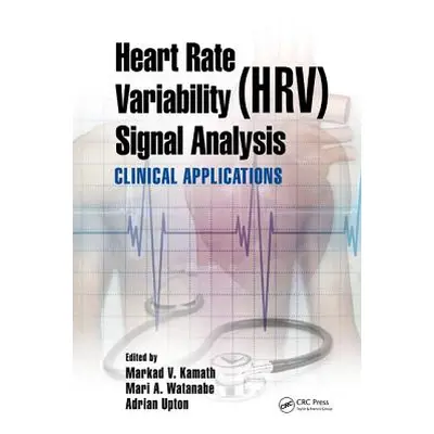 "Heart Rate Variability (Hrv) Signal Analysis: Clinical Applications" - "" ("Kamath Markad V.")