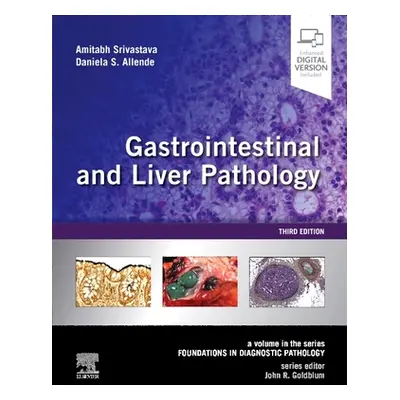 "Gastrointestinal and Liver Pathology: A Volume in the Series: Foundations in Diagnostic Patholo