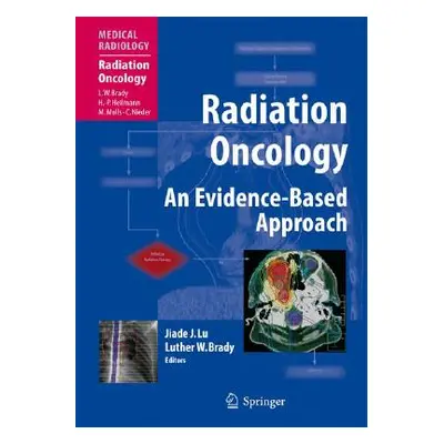 "Radiation Oncology: An Evidence-Based Approach" - "" ("Lu Jiade J.")