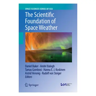 "The Scientific Foundation of Space Weather" - "" ("Baker Daniel")