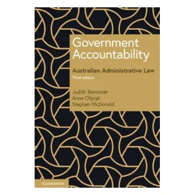 "Government Accountability" - "Australian Administrative Law" ("Bannister Judith (Flinders Unive